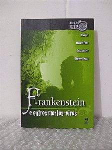 Frankenstein e Outros Mortos-Vivos - Ivan Jaf e outros