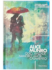 Ódio, amizade, namoro, amor, casamento - Alice Munro - Coleção Folha