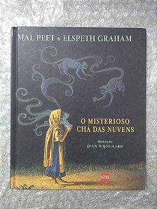 O Misterioso Chá das Nuvens - Mal Peet e Elspeth Graham