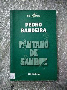 Pântano de Sangue - Pedro Bandeira