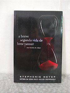 A Breve Segunda Vida de Bree Tanner - Stephenie Meyer