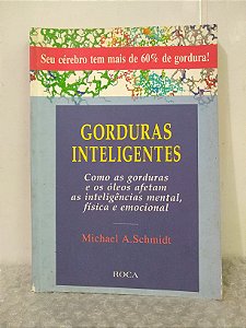 Gorduras Inteligentes - Michael A. Schmidt