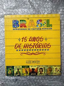 Brasil: Almanaque de Cultura Popular - 15 Anos de Histórias