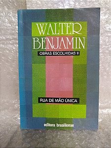 Obras Escolhidas II / Rua de Mão Única - Walter Benjamin