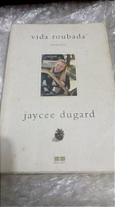 Vida Roubada - Jaycee Dugard (sequestro, crianças desaparecidas)
