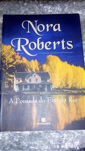 A pousada do fim do rio - Nora Roberts