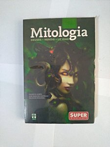 Mitologia : Deuses, Heróis e Lendas - Maurício Horta, José Francisco Botelho e Salvador Nogueira