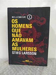 Os Homens que não Amavam as Mulheres - Stieg Larsson