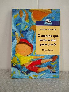 O Menino que Levou o Mar Para o Avô - Eraldo Miranda