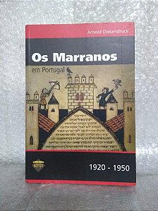 Os Marranos em Portugal (1920 - 1950) - Arnold Diesendruck