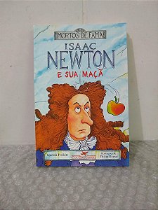 Isaac Newton e Sua Maçã - Kjartan Poskitt
