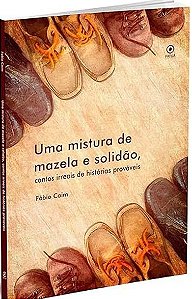 Uma Mistura de Mazela e Solidão - Fábio Caim