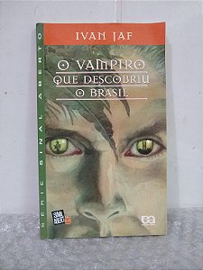 O Vampiro que Descobriu o Brasil - Ivan Jaf