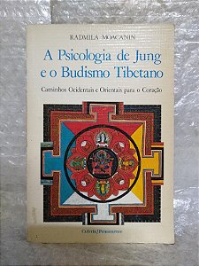 A Psicologia de Jung e o Budismo Tibetano - Radmila Mocanin