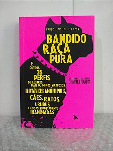 Bandido Raça Pura - Fred Melo Paiva