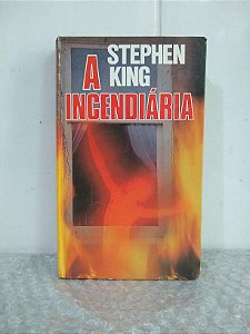 A Incendiária - Stephen King