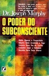 O Poder do Subconsciente - Dr. Joseph Murphy (grifos a canetão)