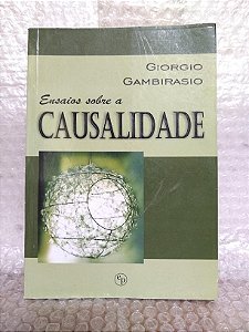 Ensaios Sobre a Causalidade - Giorgio Gambirasio
