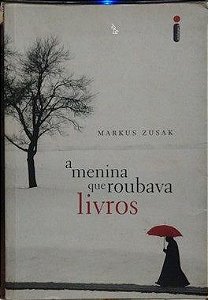 A Menina que Roubava Livros - Markus Zusak