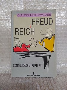 Freud e Reich: Continuidade ou Ruptura? - Claudio Mello Wagner
