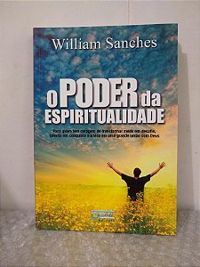 O Poder da Espiritualidade - William Sanches