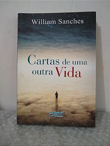 Cartas de uma Outra Vida - William Sanches