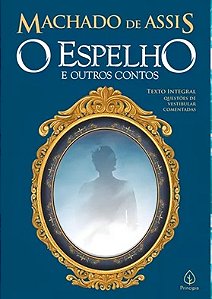O Espelho e outros contos - Machado de Assis - Ed. Principis