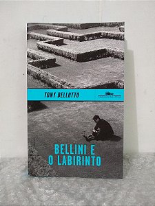 Bellini e o Labirinto - Tony Bellotto