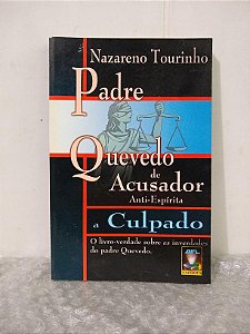 Padre Quevedo de Acusador Anti-Espírita a Culpado - Nazareno Tourinho