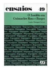 O Insólito Em Guimarães Rosa e Borges (ensaios 49) - Lenira Marques Covizzi