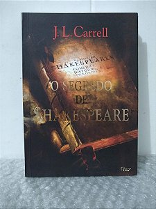 O Segredo de Shakespeare - J. L. Carrell