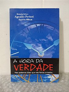 A Hora da Verdade - Agnaldo Paviani