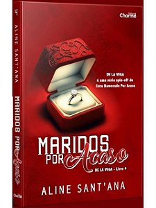 Maridos por acaso - Aline Sant'ana - De la Vega vol. 4 - Lacrado
