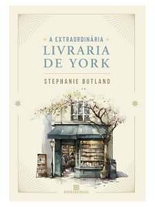 A extraordinária livraria de York - Stephanie Butland