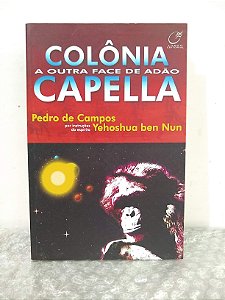 Colônia Capella: A Outra Face de Adão - Pedro de Campos