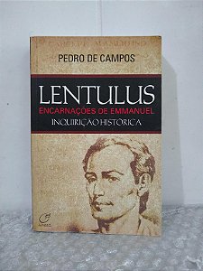 Lentulus: Encarnações de Emmanuel - Pedro de Campos