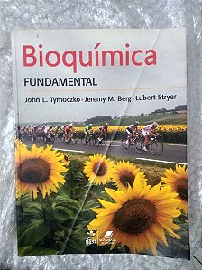 Bioquímica Fundamental - John L. Tymoczko - Jeremy M. Berg e Lubert Stryer USADO
