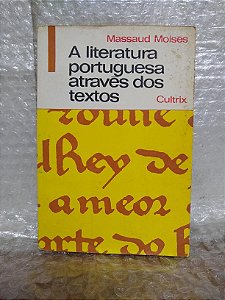 A Literatura Portuguesa Através dos Textos - Massaud Moisés - 8ª edição