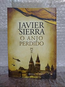 O Anjo Perdido - Javier Sierra