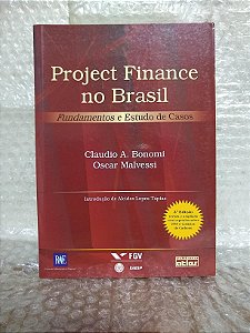 Project Finance no Brasil - Claudio A. Bonomi e Oscar Malvessi