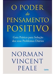 O Poder do Pensamento Positivo - Norman Vincent Peale