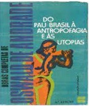 Do Pau-brasil à Antropofagia e às Utopias - Oswald de Andrade