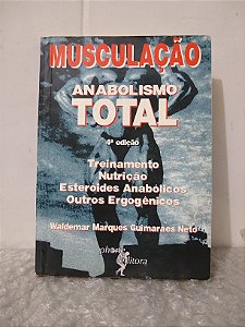 Musculação: Anabolismo Total - Waldemar Marques Guimarães Neto