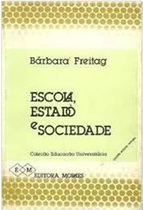 Escola, Estado e Sociedade - Bárbara Freitag