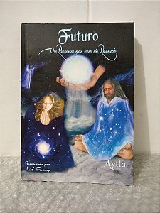 Futuro: Um Presente que Veio do Passado - Aylla