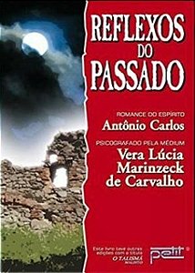 Reflexos do Passado - Vera Lucia Marinzeck de Carvalho