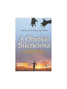 A Obsessão Silenciosa - Alírio Cerqueira Filho
