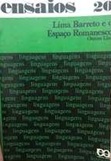 Lima Barreto e o Espaço Romanesco - Osman Lins - Série Ensaios