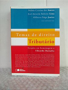 Temas de Direito Tributário - Nélida Cristina dos Santos e Outros (coords.)