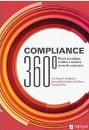 COMPLIANCE 360 - RISCOS ESTRATEGIAS CONFLITOS E VAIDADES NO MUNDO CORPORATIVO - ANA PAULA P CANDELOR (marcas)